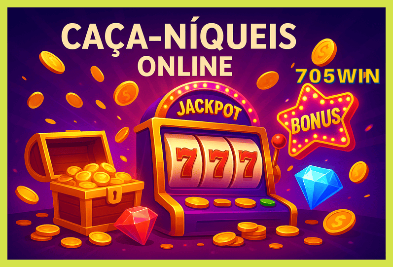 Jogos de Slot no Casino Online 705WIN